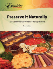 Preserve It Naturally: The Complete Guide To Food Dehydration